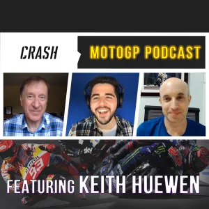 Crash.net MotoGP podcast with Keith Huewen